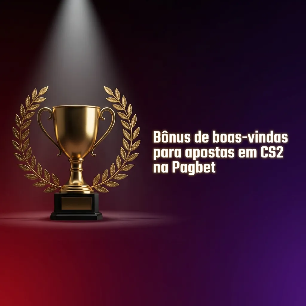 Pagbet welcome bonus for CS2 betting: 100% match up to R$1,000 for new players on Counter-Strike 2 esports wagers
